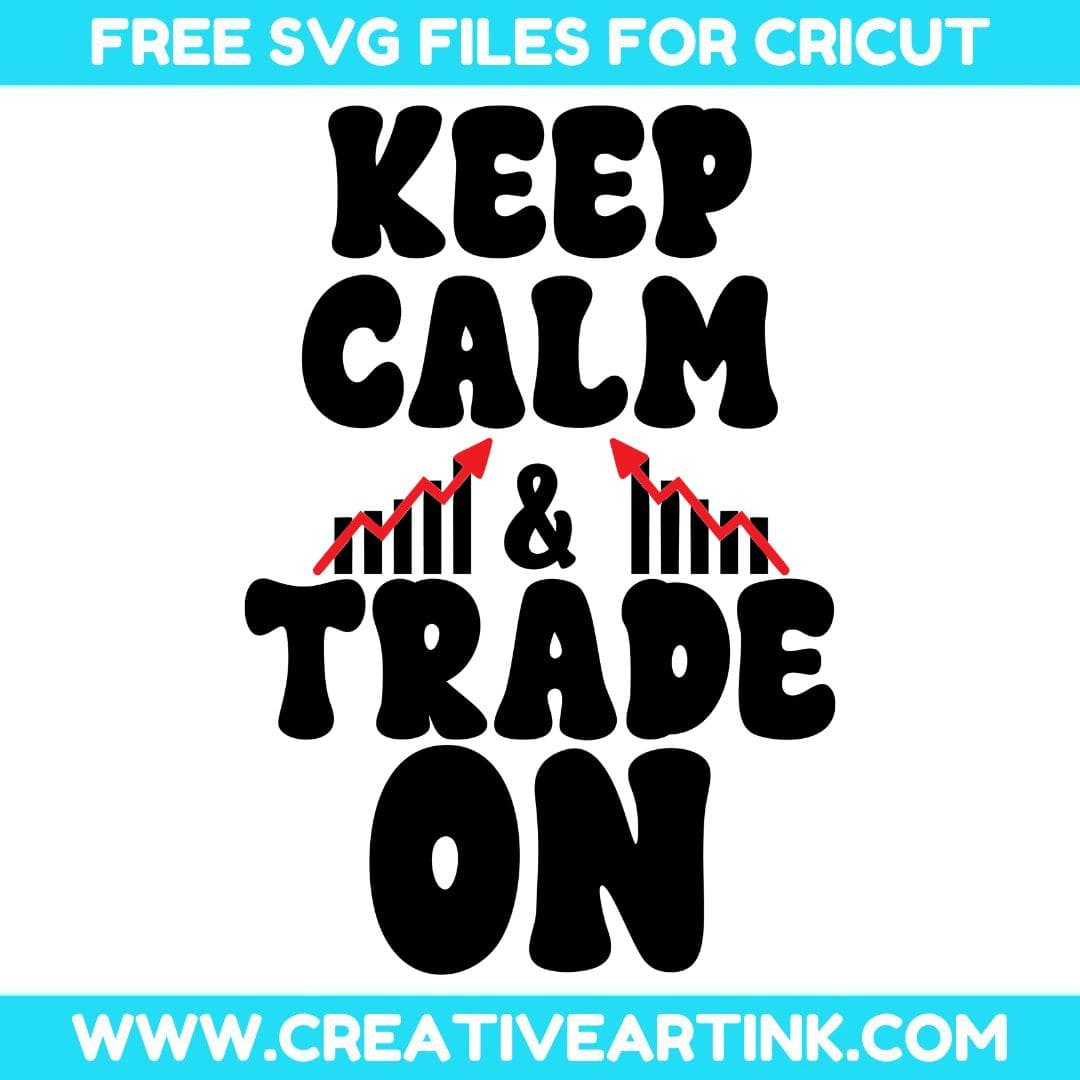 Keep Calm And Trade On SVG cut file for cricut