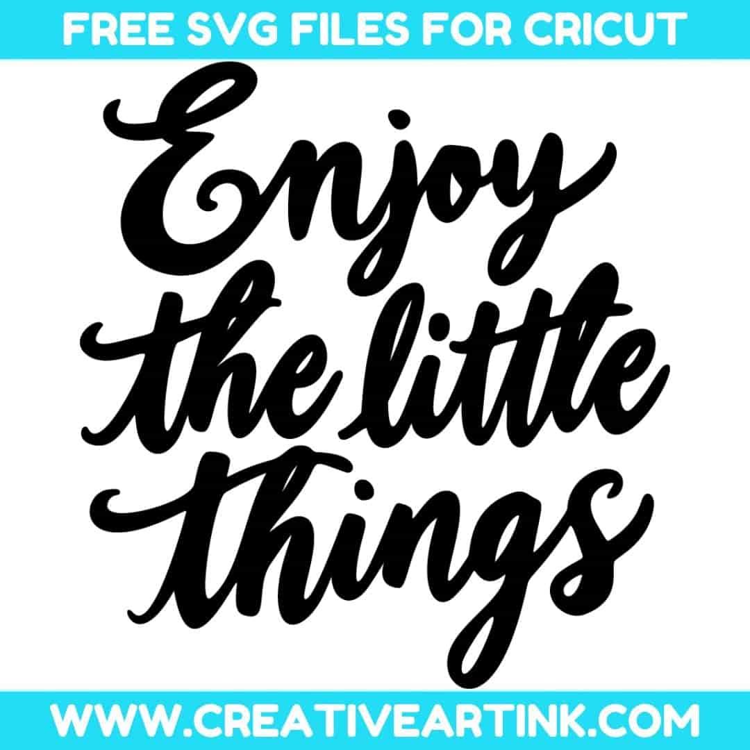 Enjoy The Little Things SVG cut file for cricut