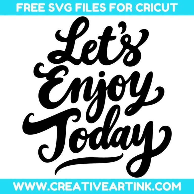 Let's Enjoy Today SVG cut file for cricut