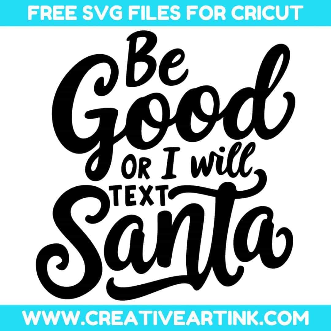 Be Good Or I Will Text Santa SVG cut file for cricut