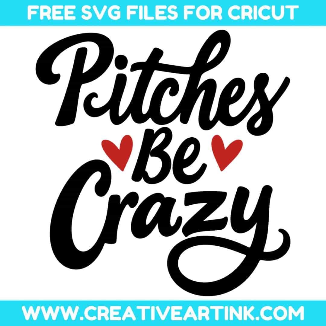 Pitches Be Crazy SVG cut file for cricut