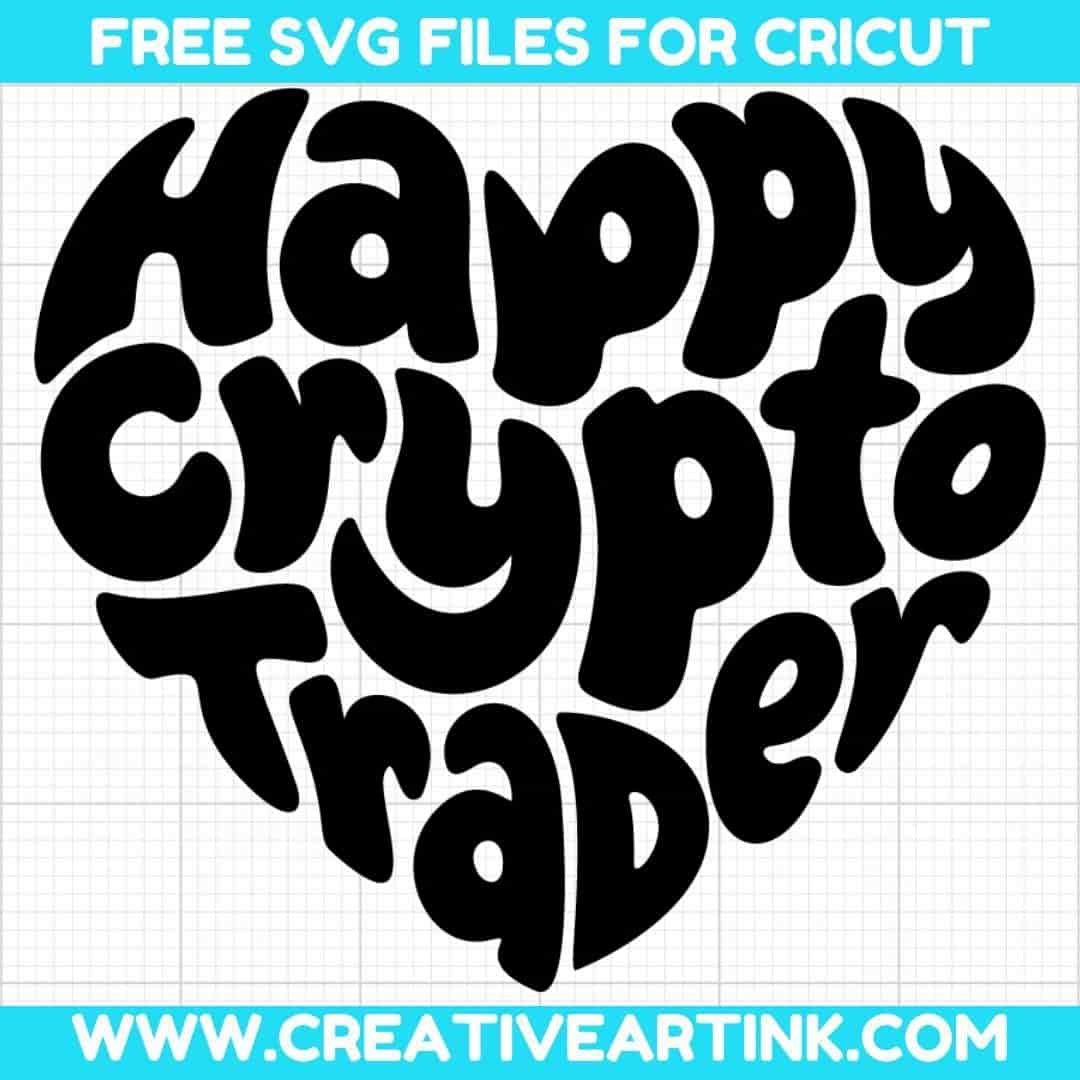 Happy Crypto Trader SVG cut file for cricut