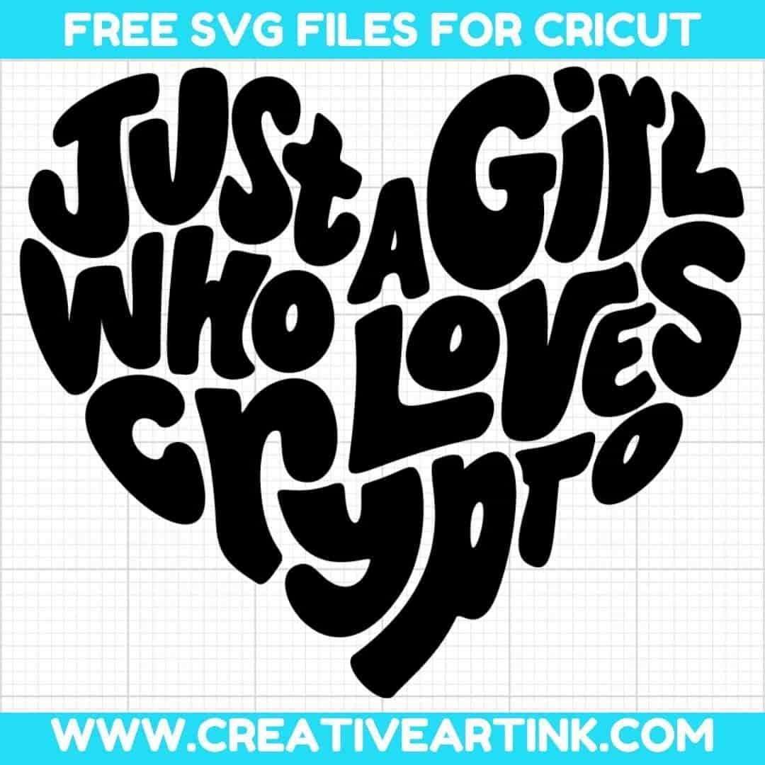 Just A Girl Who Loves Crypto SVG cut file for cricut