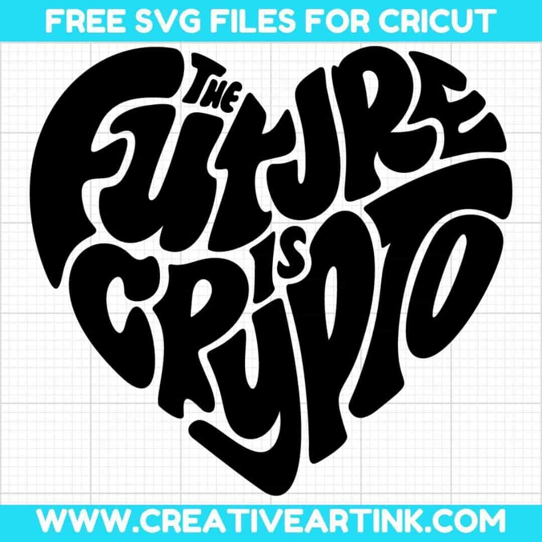 The Future Is Crypto SVG cut file for cricut