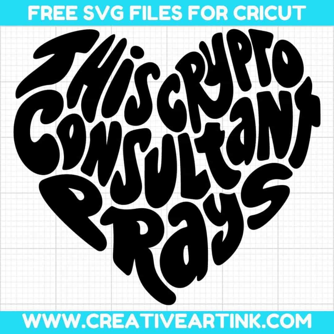 This Crypto Consultant Prays SVG cut file for cricut